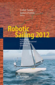 Title: Robotic Sailing 2012: Proceedings of the 5th International Robotic Sailing Conference, Author: Colin Sauzé