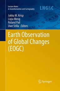 Title: Earth Observation of Global Changes (EOGC), Author: Jukka M. Krisp