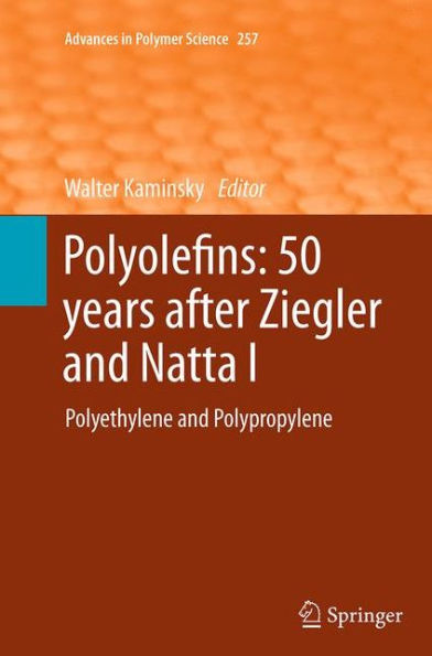 Polyolefins: 50 years after Ziegler and Natta I: Polyethylene Polypropylene