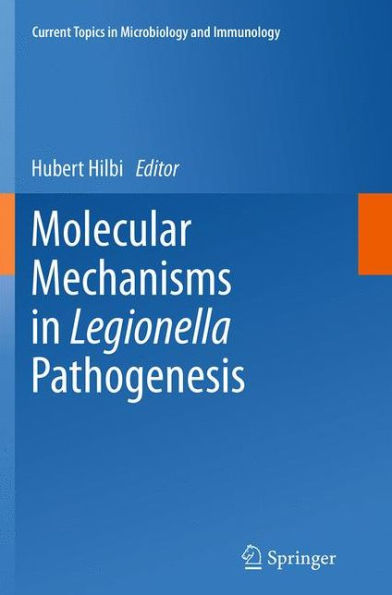 Molecular Mechanisms in Legionella Pathogenesis