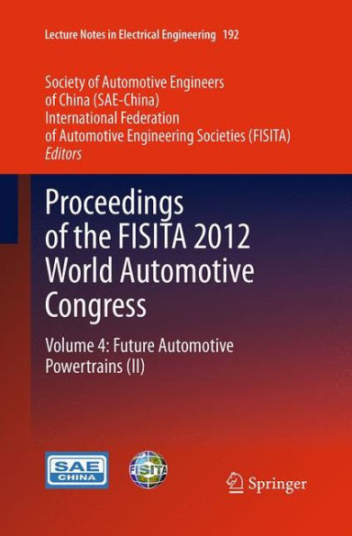 Proceedings of the FISITA 2012 World Automotive Congress: Volume 4: Future Powertrains (II)