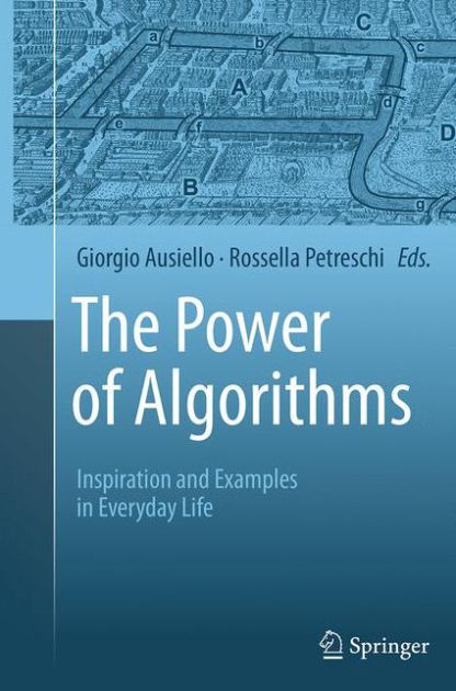 The Power of Algorithms: Inspiration and Examples in Everyday Life by ...