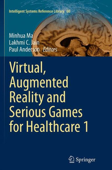 Virtual, Augmented Reality and Serious Games for Healthcare 1