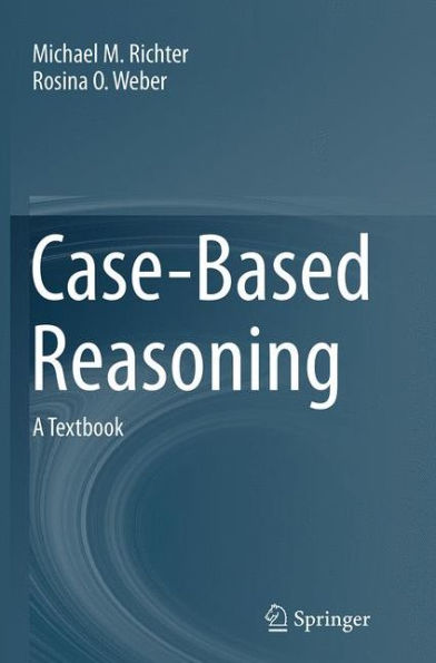 Case-Based Reasoning: A Textbook