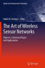 The Art of Wireless Sensor Networks: Volume 2: Advanced Topics and Applications