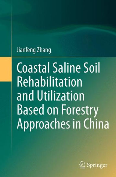 Coastal Saline Soil Rehabilitation and Utilization Based on Forestry Approaches China