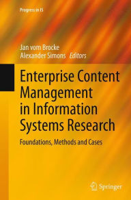 Title: Enterprise Content Management in Information Systems Research: Foundations, Methods and Cases, Author: Jan vom Brocke