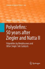 Polyolefins: 50 years after Ziegler and Natta II: Polyolefins by Metallocenes and Other Single-Site Catalysts