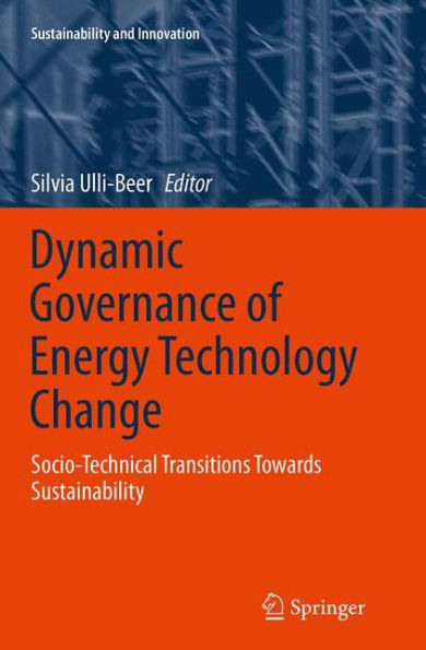 Dynamic Governance of Energy Technology Change: Socio-technical transitions towards sustainability