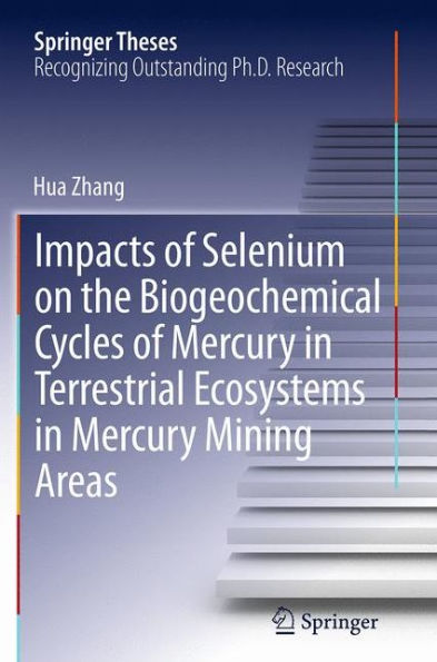 Impacts of Selenium on the Biogeochemical Cycles Mercury Terrestrial Ecosystems Mining Areas