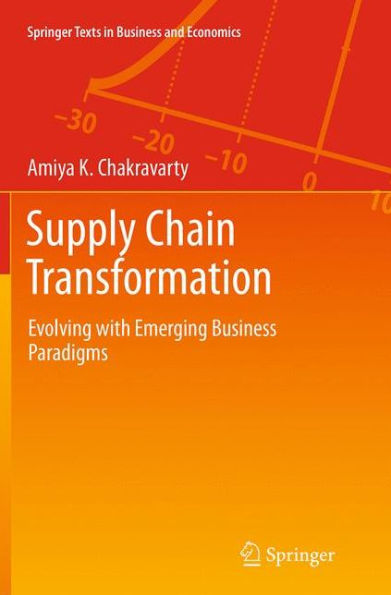 Supply Chain Transformation: Evolving with Emerging Business Paradigms