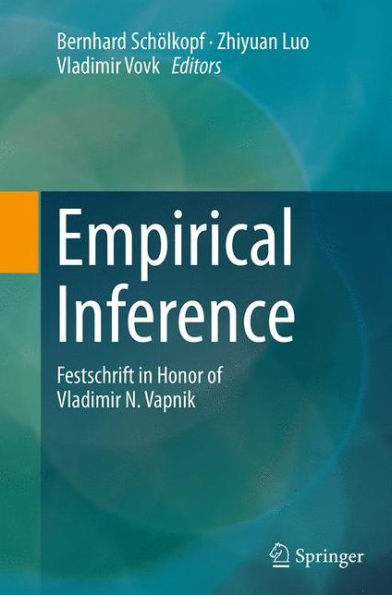 Empirical Inference: Festschrift in Honor of Vladimir N. Vapnik