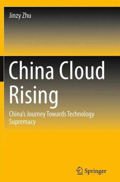 China Cloud Rising: China's Journey Towards Technology Supremacy