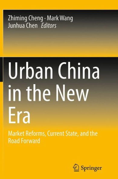 Urban China the New Era: Market Reforms, Current State, and Road Forward