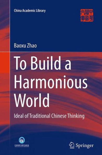 To Build a Harmonious World: Ideal of Traditional Chinese Thinking