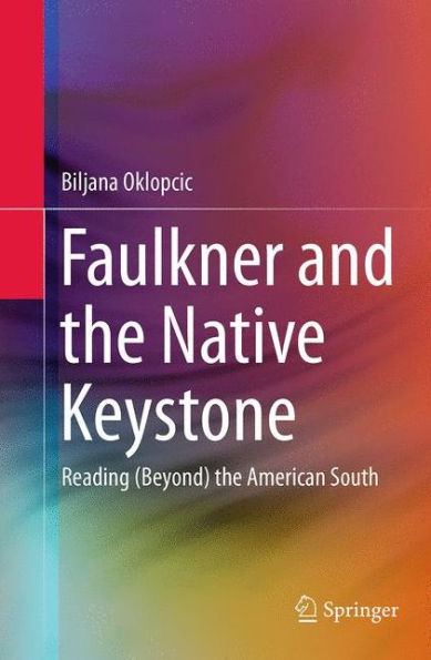 Faulkner and the Native Keystone: Reading (Beyond) American South