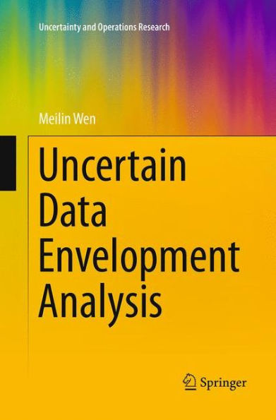 Uncertain Data Envelopment Analysis