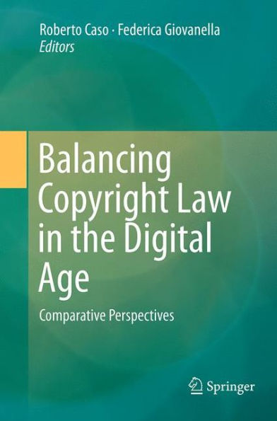 Balancing Copyright Law the Digital Age: Comparative Perspectives
