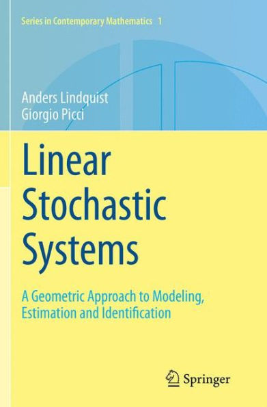 Linear Stochastic Systems: A Geometric Approach to Modeling, Estimation and Identification
