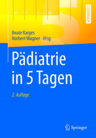 Title: Pädiatrie in 5 Tagen, Author: Beate Karges