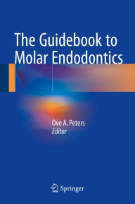 Title: The Guidebook to Molar Endodontics, Author: Ove A. Peters