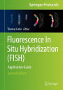 Fluorescence In Situ Hybridization (FISH): Application Guide
