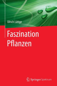 Title: Faszination Pflanzen, Author: Ulrich Lïttge
