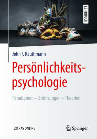 Title: Persönlichkeitspsychologie: Paradigmen - Strömungen - Theorien, Author: John F. Rauthmann