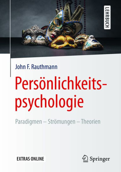 Persönlichkeitspsychologie: Paradigmen - Strömungen - Theorien