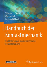 Title: Handbuch der Kontaktmechanik: Exakte Lï¿½sungen axialsymmetrischer Kontaktprobleme, Author: Valentin L. Popov