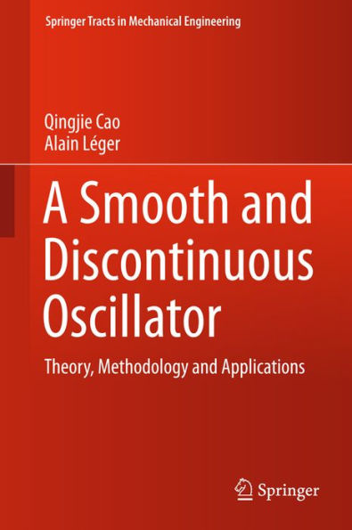 A Smooth and Discontinuous Oscillator: Theory, Methodology and Applications