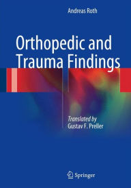 Title: Orthopedic and Trauma Findings: Examination Techniques, Clinical Evaluation, Clinical Presentation, Author: Andreas Roth