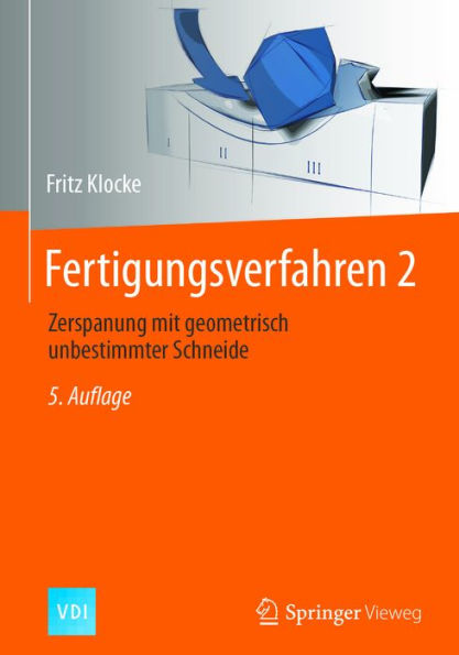 Fertigungsverfahren 2: Zerspanung mit geometrisch unbestimmter Schneide