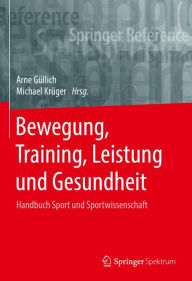 Title: Bewegung, Training, Leistung und Gesundheit: Handbuch Sport und Sportwissenschaft, Author: Arne Güllich
