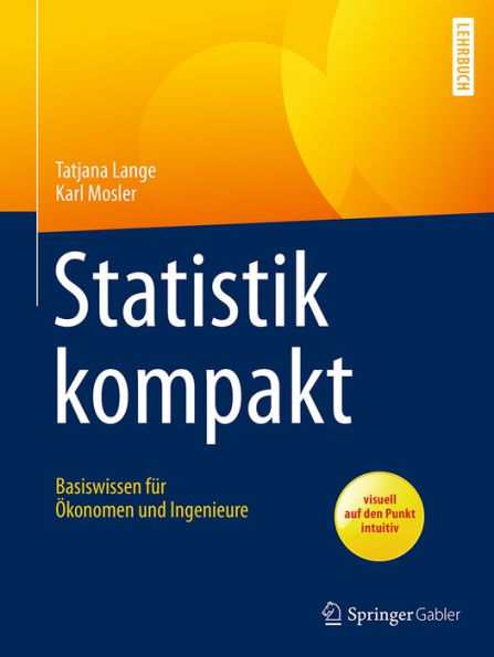 Statistik kompakt: Basiswissen für Ökonomen und Ingenieure