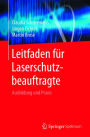 Leitfaden für Laserschutzbeauftragte: Ausbildung und Praxis