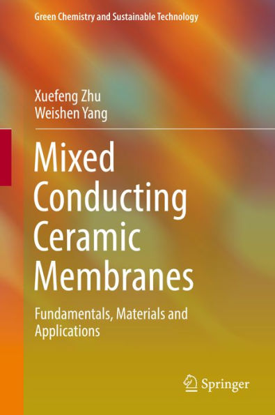 Mixed Conducting Ceramic Membranes: Fundamentals, Materials and Applications