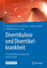 Title: Divertikulose und Divertikelkrankheit: Interdisziplinäre Diagnostik und Therapie, Author: Christoph-Thomas Germer