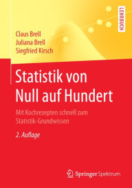 Title: Statistik von Null auf Hundert: Mit Kochrezepten schnell zum Statistik-Grundwissen, Author: Claus Brell