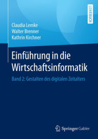 Title: Einführung in die Wirtschaftsinformatik: Band 2: Gestalten des digitalen Zeitalters, Author: Claudia Lemke