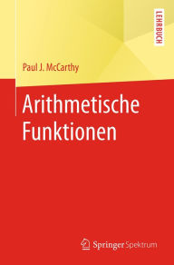 Title: Arithmetische Funktionen, Author: Paul J. McCarthy