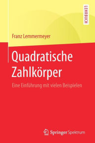 Title: Quadratische Zahlkörper: Eine Einführung mit vielen Beispielen, Author: Franz Lemmermeyer
