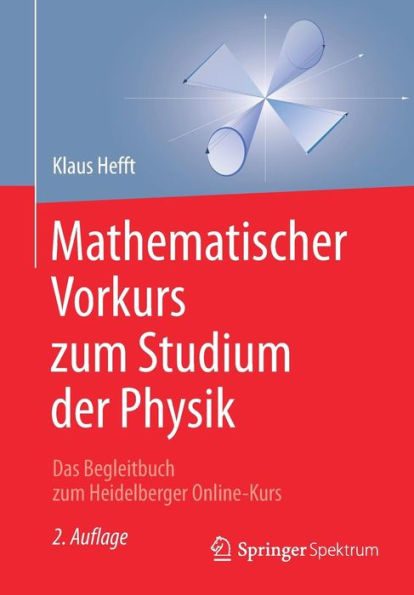 Mathematischer Vorkurs zum Studium der Physik: Das Begleitbuch zum Heidelberger Online-Kurs / Edition 2