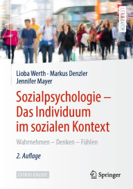 Title: Sozialpsychologie - Das Individuum im sozialen Kontext: Wahrnehmen - Denken - Fühlen, Author: Lioba Werth