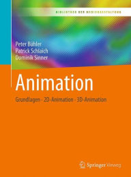 Title: Animation: Grundlagen - 2D-Animation - 3D-Animation, Author: Peter Bïhler