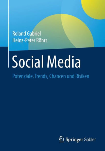 Social Media: Potenziale, Trends, Chancen und Risiken