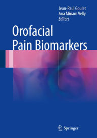 Title: Orofacial Pain Biomarkers, Author: Jean-Paul Goulet