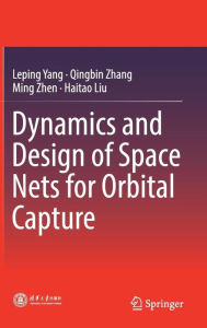 Title: Dynamics and Design of Space Nets for Orbital Capture, Author: Leping Yang