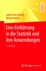 Title: Eine Einführung in die Statistik und ihre Anwendungen, Author: Judith Eckle-Kohler