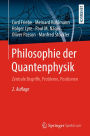 Philosophie der Quantenphysik: Zentrale Begriffe, Probleme, Positionen